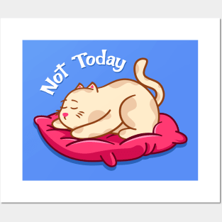 Not Today Cat Posters and Art